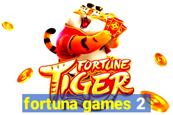 fortuna games 2